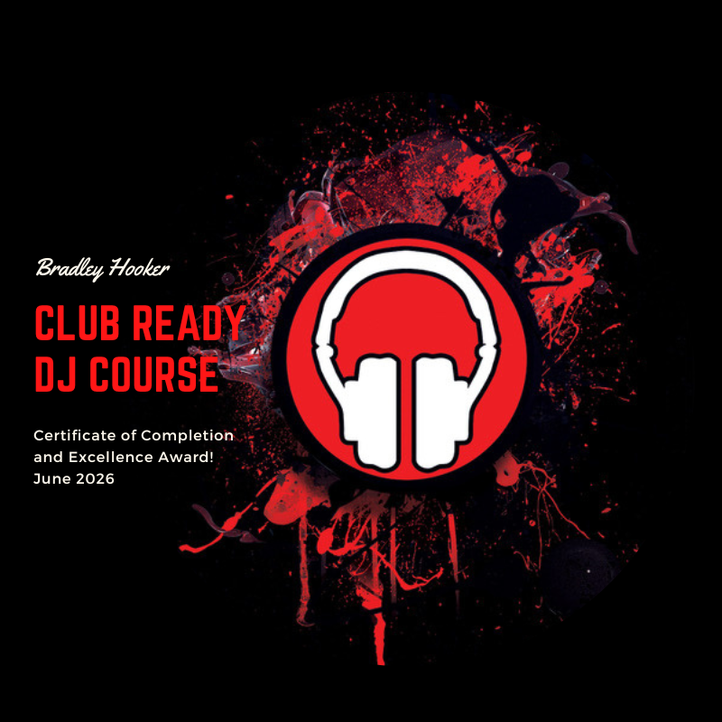 Bradley Hooker — Club Ready DJ Course Certificate of Completion and Excellence, June 2026